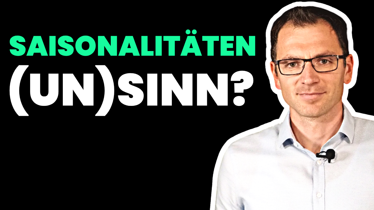 Saisonalitäten an der Börse – Mythos oder Methode?